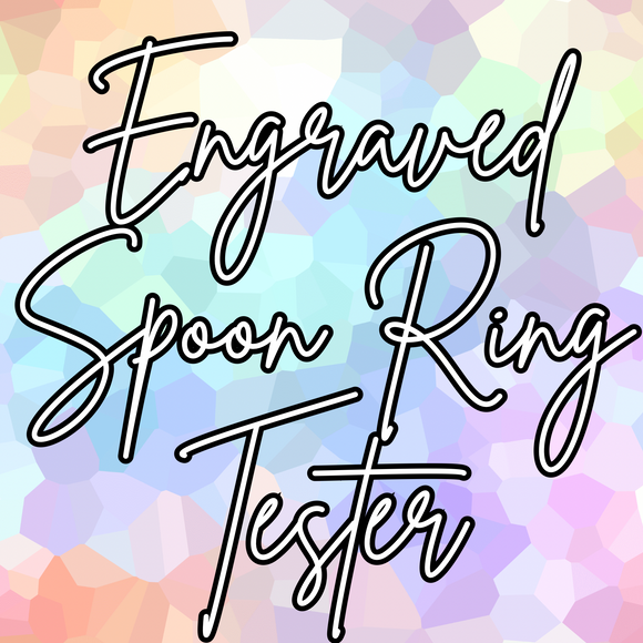 Engraved Spoon Ring Tester