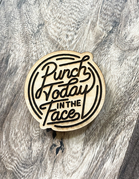 Punch Today in the Face Kitchen Magnet