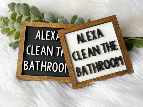 Alexa, Clean the Bathroom Mini Sign