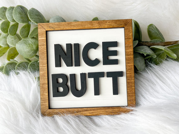 Nice Butt Mini Sign